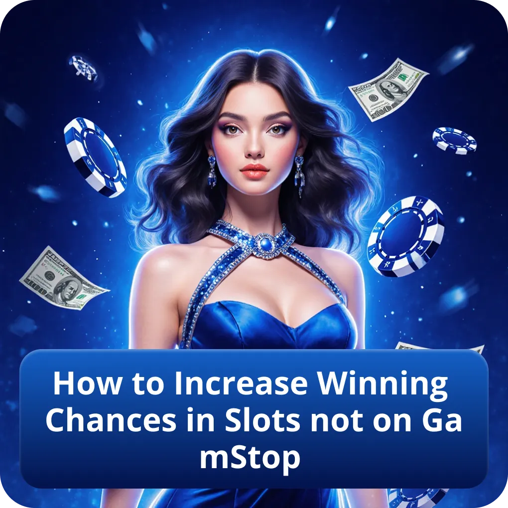 How to Increase Winning Chances in Slots not on GamStop